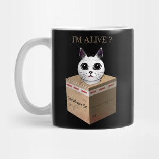 Schrodinger's Cat - I'm alive ? Mug